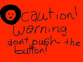 DO NOT PUSH THE BUTTON 1