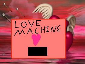 ❤️Love Machine!❤️ 1