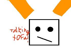 Talking Tofu fixed