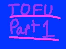 Talking tofu by Jilly!