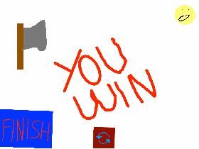 DON'T Touch the axe 1