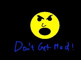 Try Not To Get Mad!