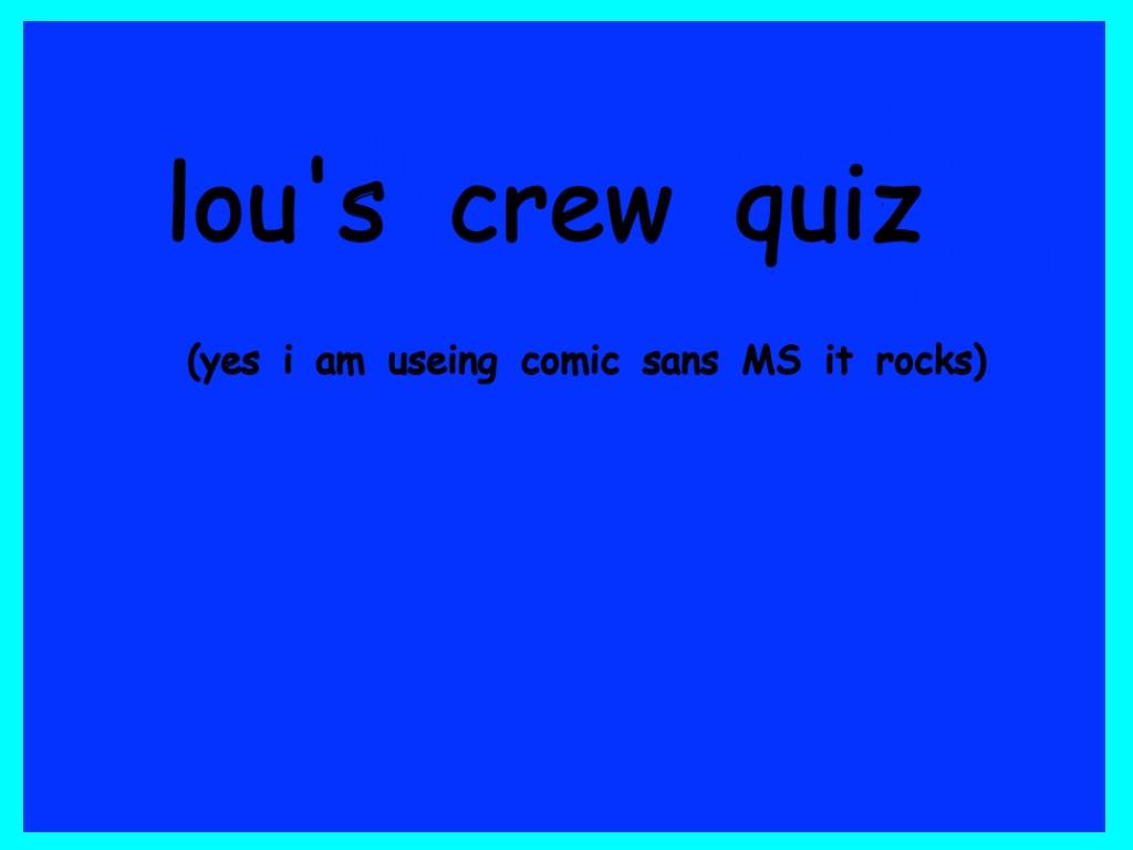 lou's crew quiz