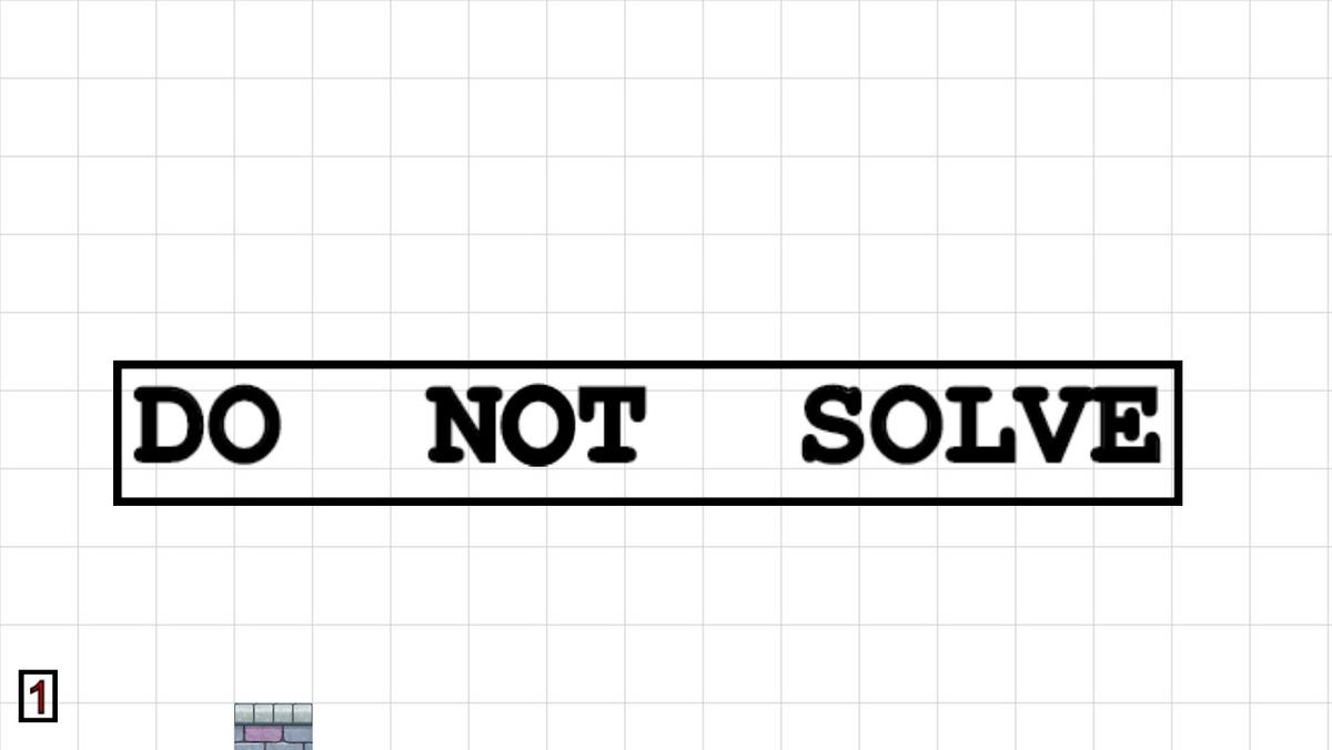 Do not solve