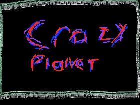 crazy planet