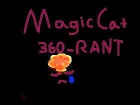 Magic Cat360-RANT