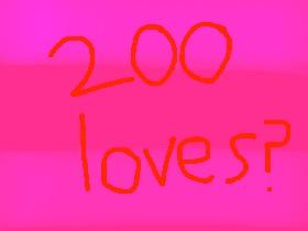 200 Loves?