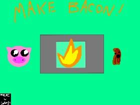 Make Bacon 1