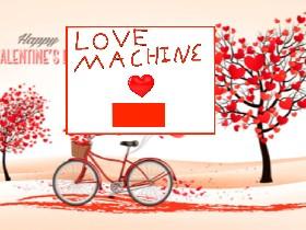 ❤️Love Machine!❤️ 1