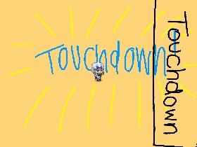 Get the TouchDown!