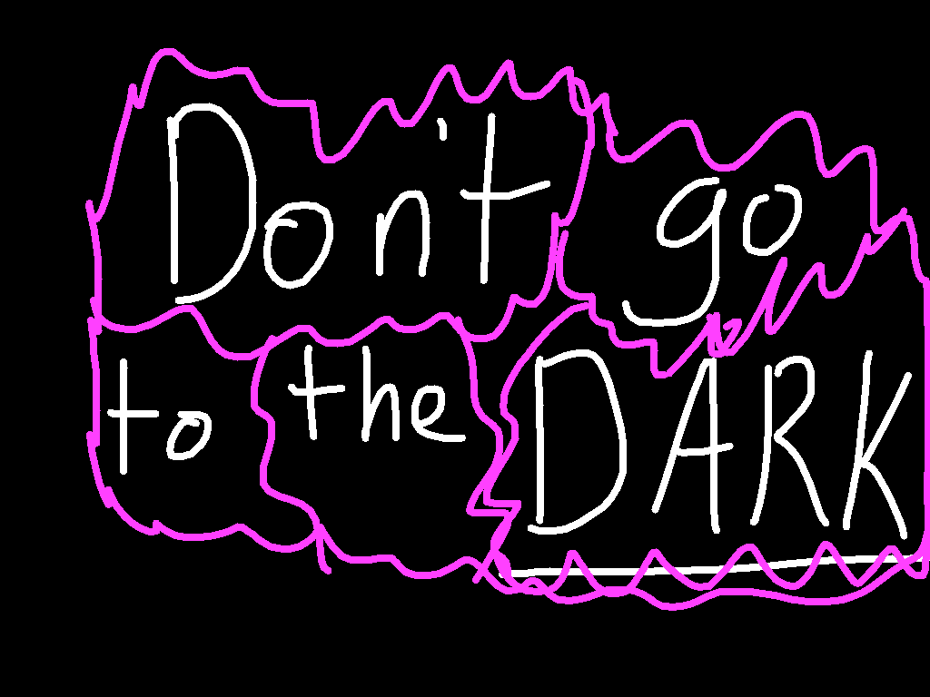 Dont go to the dark 1 2