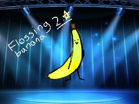 Flossing Banana 2.🌟 - copy