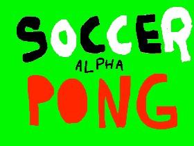 Soccer Pong ALPHA 1