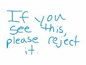 PLEASE REJECT