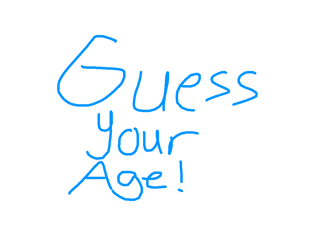 Guess Your Age (Accurate!)