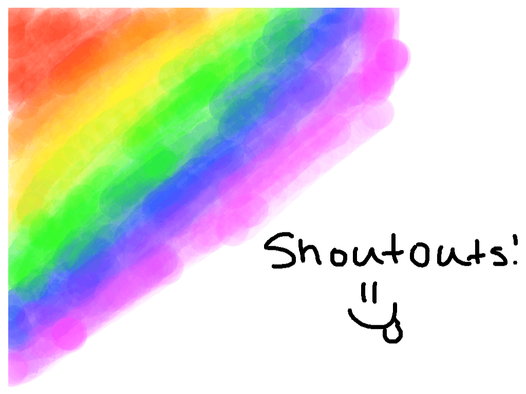 Shoutouts 2!