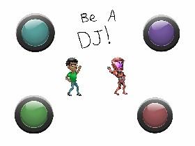 Be a DJ!