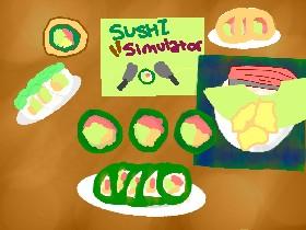 Sushi Simulator!  1