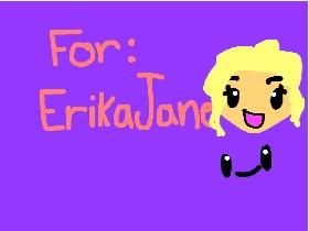 For: ErikaJane