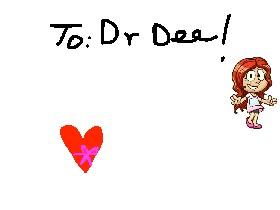 To Dr Dee!