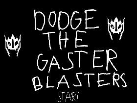 Dodge the Gaster Blasters 