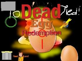 Egg Ded Redemption 0.01 1