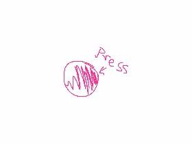 press button then your done!