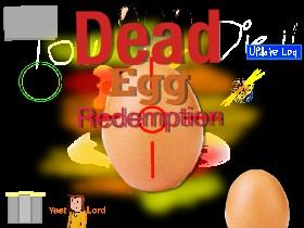 Egg Ded Redemption 0.03 1
