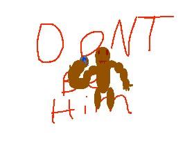 DONT BE HIM 4