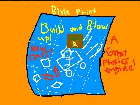 Build and blow up!