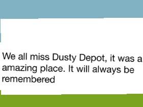 R.I.P Dusty Depot