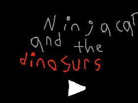 Ninja cat and the dinosurs