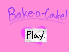 🍰Bake-a-cake!🍰  1