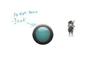 Dont press the button