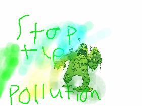Stop the pollution!