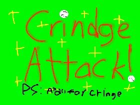 Crindge attack!!!