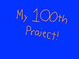 My 100th Project