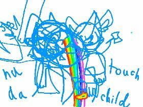 NU TOUCHY DA CHILD BOI