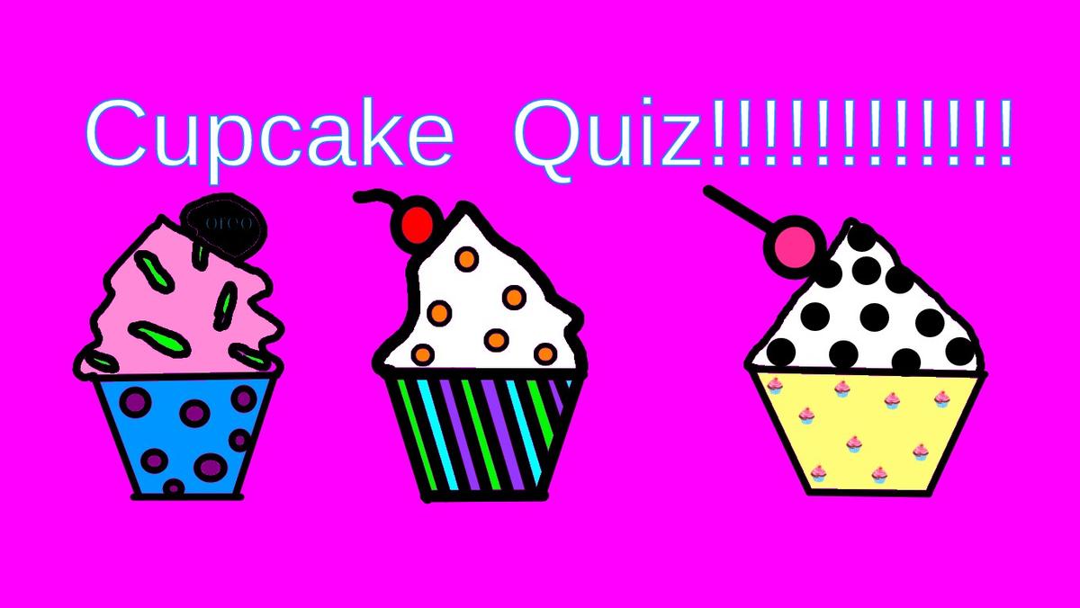 CupCake Quiz!!!!!!!
