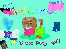 Dress up Daisy the dog!  1