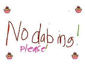 NO DABING!!!