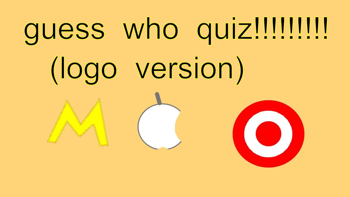 Guess who quiz!!!!(logo version)