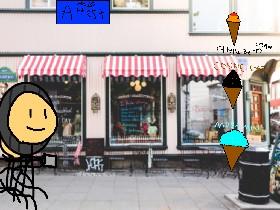 run an ice cream shop!