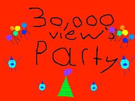 30,000 VIEWS PARTY