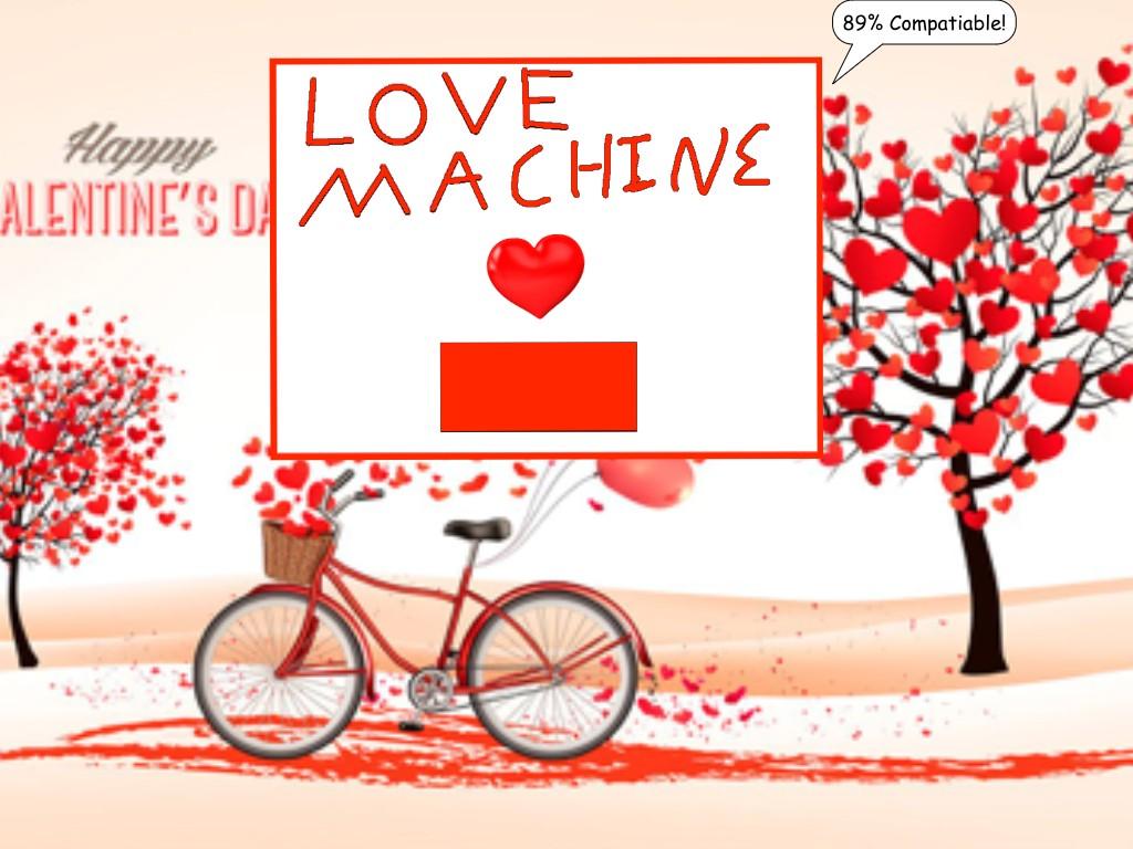 Love Machine!