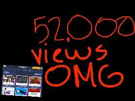 52000 Views!!!!!!!!