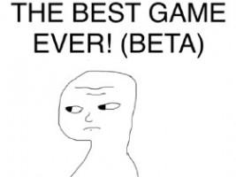 THE BEST GAME EVER(Beta)