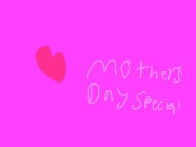 Mother's Day Special!
