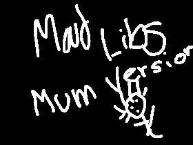 MAD LIBS BOI
