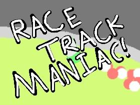 Race Track Maniac 1 1